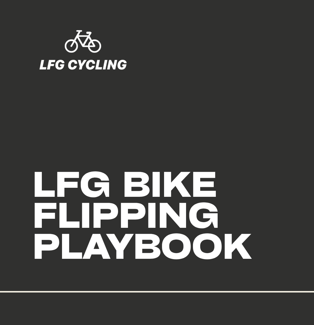 LFG Bike Flipping Playbook